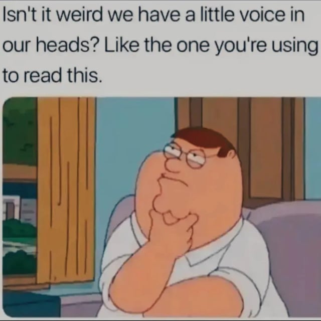 Isntit weird we-have a little voice.in Isntit weird we-have a little voice.in our heads? Like the one:youre.using to read this:
